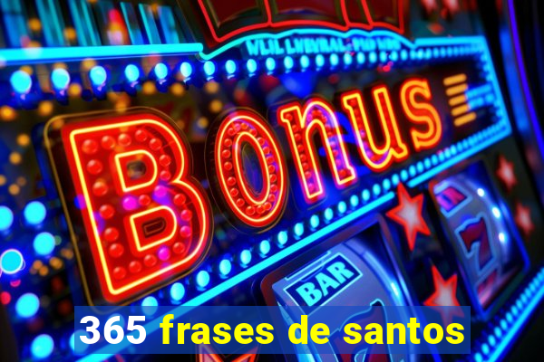 365 frases de santos